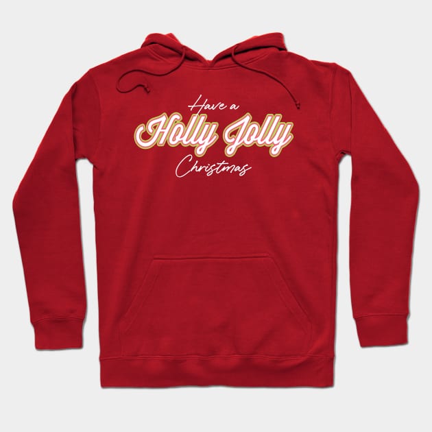 Have a Holly Jolly Christmas-Christmas Hoodie by Oosters